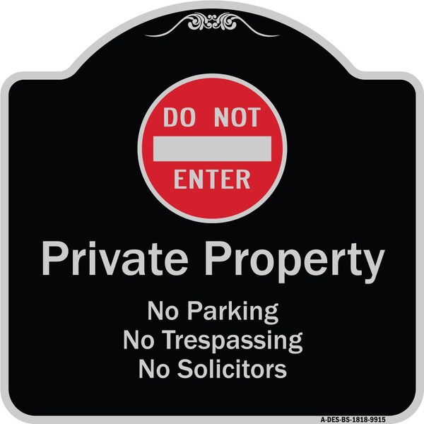 Signmission Designer Series-Private Property No Parking Trespassing Or Solicitors W/ Do, 18" x 18", BS-1818-9915 A-DES-BS-1818-9915 - main